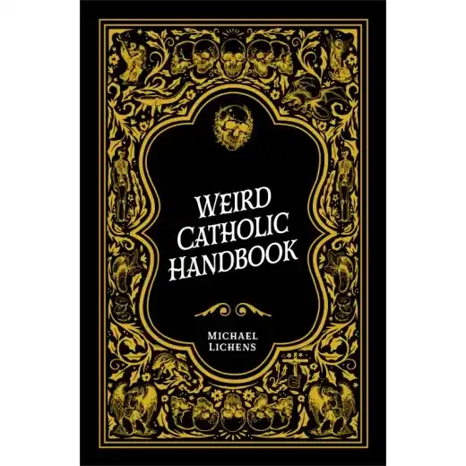 Weird Catholic Handbook